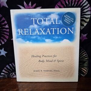 Total Relaxation Book John Harvey Healing Practices For Body Mind & Spirit W/ CD